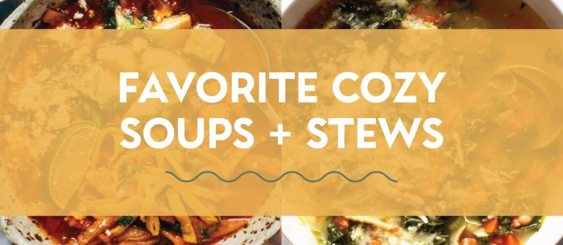 30 Cozy Soups and Stews
