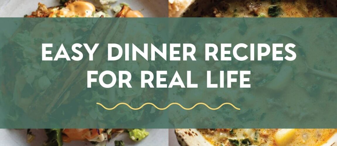38 Easy Dinner Recipes For Real Life
