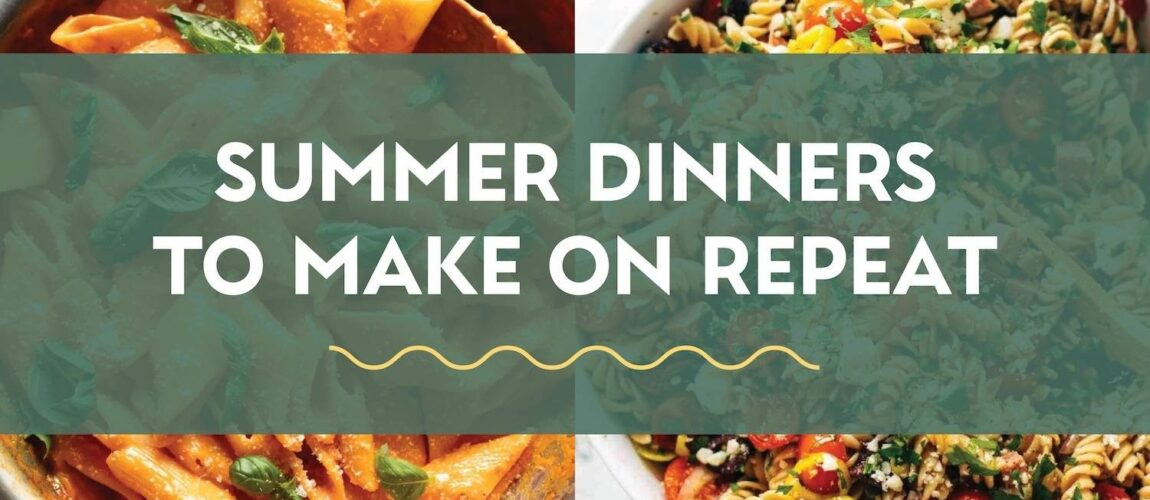 35 Easy Summer Dinners To Make on Repeat