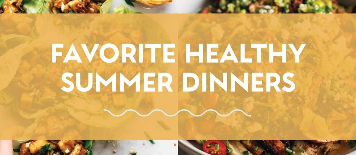 45 Light + Bright Healthy Summer Dinners